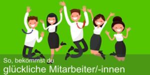 So bekommst du glückliche Mitarbeiter HirnpulsNew