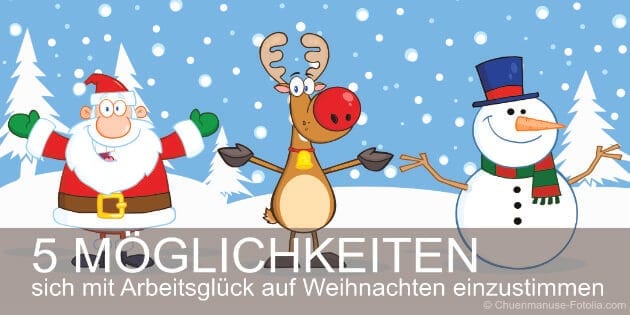 Arbeitsglück Weihnachtstipp: Glücklicher Weihnachtsmann, Rentier und Schneemann